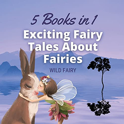 Exciting Fairy Tales About Fairies: 5 Books In 1 - Paperback