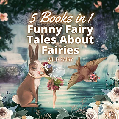 Funny Fairy Tales About Fairies: 5 Books In 1 - Paperback