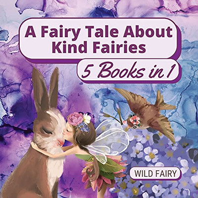 A Fairy Tale About Kind Fairies: 5 Books In 1 - Paperback