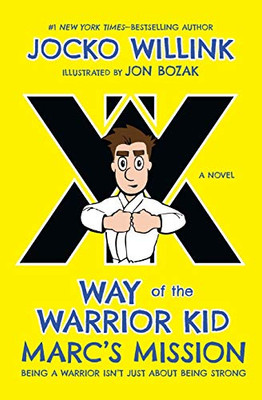 Marc'S Mission: Way Of The Warrior Kid (A Novel) (Way Of The Warrior Kid, 2)