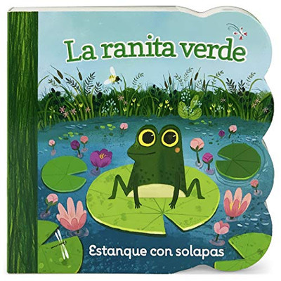 La Ranita Verde/ Little Green Frog (Chunky Lift A Flap Board Book) (Spanish Edition)