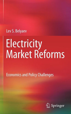 Electricity Market Reforms: Economics and Policy Challenges