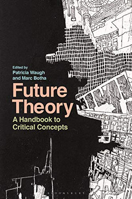 Future Theory: A Handbook To Critical Concepts