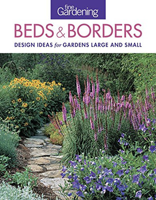 Fine Gardening Beds & Borders: Design Ideas For Gardens Large And Small