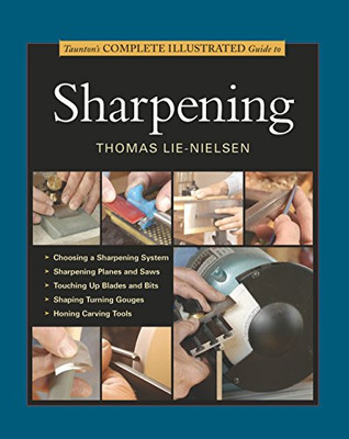 Taunton'S Complete Illustrated Guide To Sharpening (Complete Illustrated Guides (Taunton))