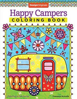 Happy Campers Coloring Book (Coloring Is Fun) (Design Originals) 30 Cheerful Art Activities From Thaneeya Mcardle On High-Quality, Extra-Thick Perforated Pages That Resist Bleed-Through