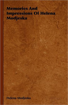 Memories And Impressions Of Helena Modjeska