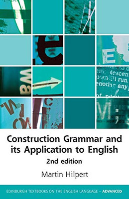 Construction Grammar And Its Application To English (Edinburgh Textbooks On The English Language - Advanced)