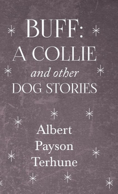 Buff: A Collie and Other Dog Stories
