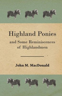 Highland Ponies and Some Reminiscences of Highlandmen