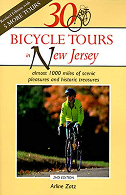 30 Bicycle Tours In New Jersey: Almost 1,000 Miles Of Scenic Pleasures And Historic Treasures