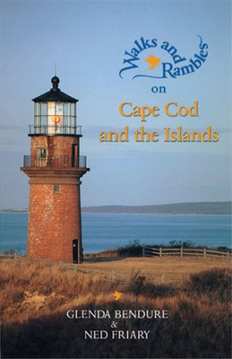 Walks And Rambles On Cape Cod And The Islands: A Nature Lover'S Guide To 35 Trails (Walks & Rambles)