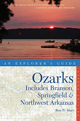Explorer'S Guide Ozarks: Includes Branson, Springfield & Northwest Arkansas (Explorer'S Complete)