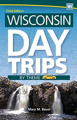 Wisconsin Day Trips By Theme (Day Trip Series) - Paperback