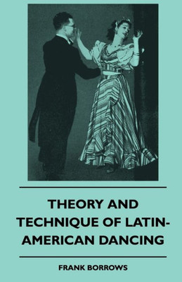 Theory And Technique Of Latin-American Dancing