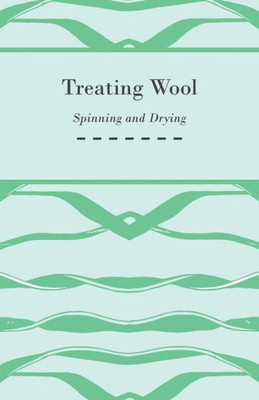 Treating Wool - Spinning and Drying