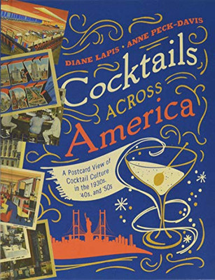 Cocktails Across America: A Postcard View Of Cocktail Culture In The 1930S, '40S, And '50S