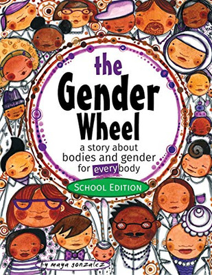 The Gender Wheel - School Edition: a story about bodies and gender for every body