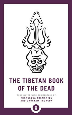 The Tibetan Book Of The Dead: The Great Liberation Through Hearing In The Bardo (Shambhala Pocket Library)