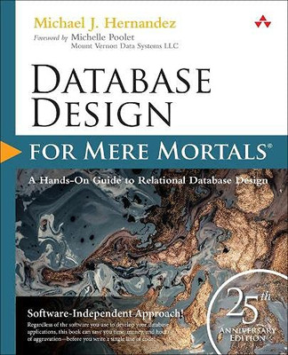 Database Design For Mere Mortals: 25Th Anniversary Edition