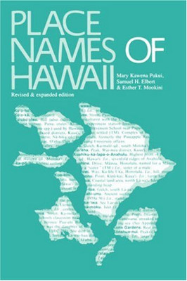 Place Names Of Hawaii: Revised And Expanded Edition