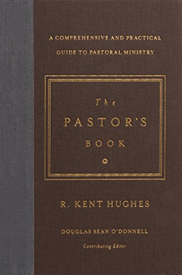 The Pastor'S Book: A Comprehensive And Practical Guide To Pastoral Ministry