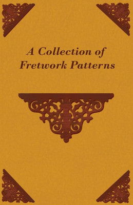 A Collection of Fretwork Patterns