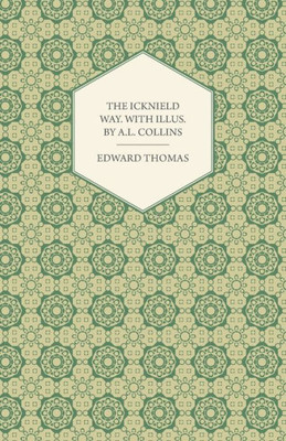 The Icknield Way: With Illustrations by A. L. Collins