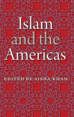 Islam And The Americas (New World Diasporas) - Hardcover