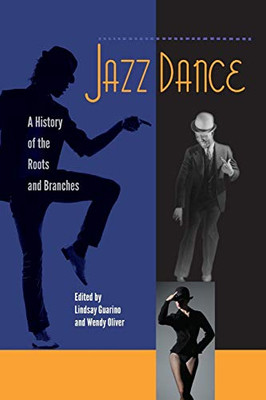 Jazz Dance: A History Of The Roots And Branches - Paperback