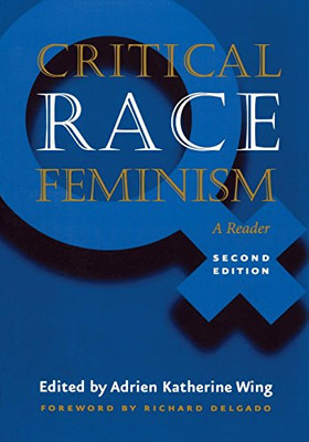 Critical Race Feminism, Second Edition: A Reader (Critical America, 73)