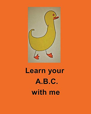 Learn your A B C with me by Paula Powell