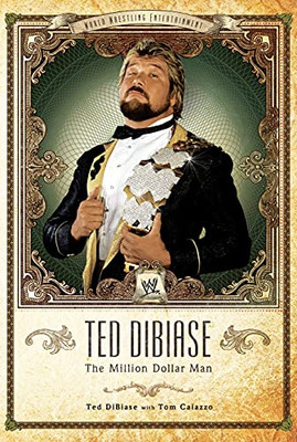Ted Dibiase: The Million Dollar Man