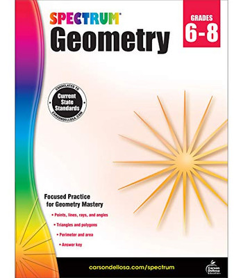 Spectrum Geometry Workbook Grades 6-8ÂMiddle School State Standards Math For 6Th, 7Th, 8Th Grade With Examples, Tests, Answer Key For Homeschool Or Classroom (128 Pgs)