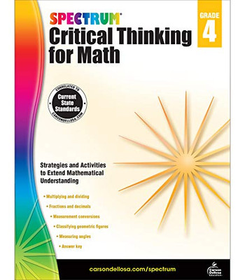 Spectrum Grade 4 Critical Thinking For Math Workbook?çömultiplying And Dividing, Fractions And Decimals, Measurement Conversions, Geometry, Classroom Or Homeschool Curriculum (128 Pgs)