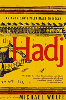 The Hadj: An American'S Pilgrimage To Mecca