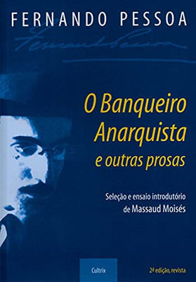 O Banqueiro Anarquista E Outras Prosas (English And Portuguese Edition)
