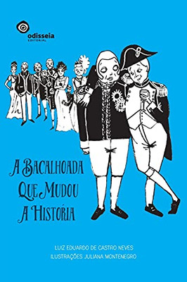 A Bacalhoada Que Mudou A Hist??Ria (Portuguese Edition)