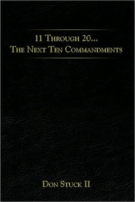11 Through 20... the Next Ten Commandments