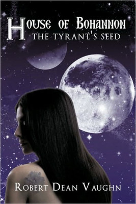House of Bohannon: The Tyrant's Seed
