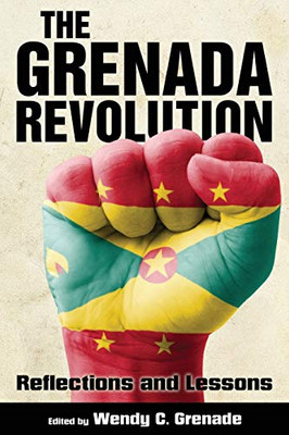 The Grenada Revolution: Reflections And Lessons (Caribbean Studies Series) - Paperback