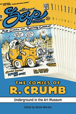 The Comics Of R. Crumb: Underground In The Art Museum (Critical Approaches To Comics Artists Series) - Paperback