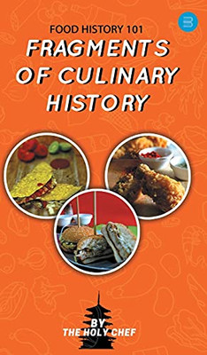 Food History 101: Fragments Of Culinary History