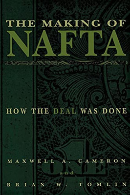 The Making Of Nafta: How The Deal Was Done