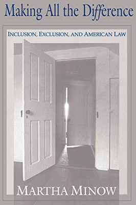 Making All The Difference: Inclusion, Exclusion, And American Law