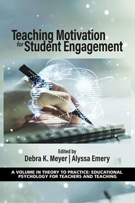 Teaching Motivation For Student Engagement (Theory To Practice: Educational Psychology For Teachers And Teaching) - Paperback