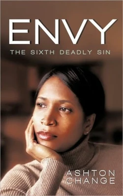 Envy: Envy- The Sixth Deadly Sin