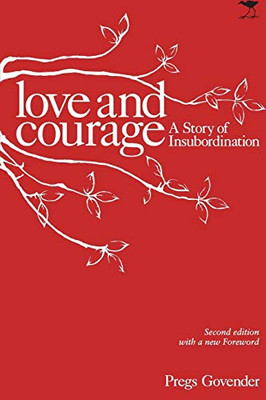 Love and Courage, A Story of Insubordination: 2nd Edition