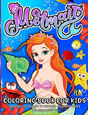 Mermaid Coloring Book For Girls Ages 4-8: Mermaid Coloring Book For Kids With Beautiful Mermaids And Cute Ocean Animals
