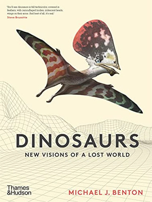 Dinosaurs: New Visions Of A Lost World